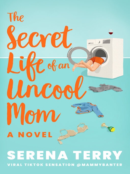 Title details for The Secret Life of an Uncool Mom by Serena Terry - Wait list